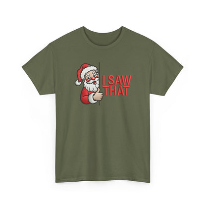 I Saw That Santa Shirt | Funny Christmas T-Shirt | Holiday Humor Tee | Santa Claus Watching Shirt | Naughty List Gift for Adults