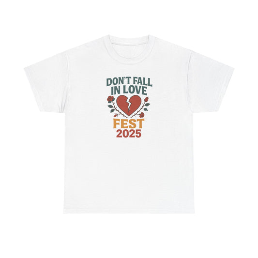 Don't Fall in Love Fest 2025 T-Shirt, Broken Heart Rose Graphic Tee, Anti Love Shirt, Festival Streetwear, Unisex Valentines Gift