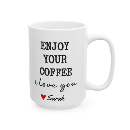 Enjoy Your Coffee Handsome Good Morning Mug, Boyfriend Valentines Day Gift For Him Funny Husband Gift Personalized  Mug Gift