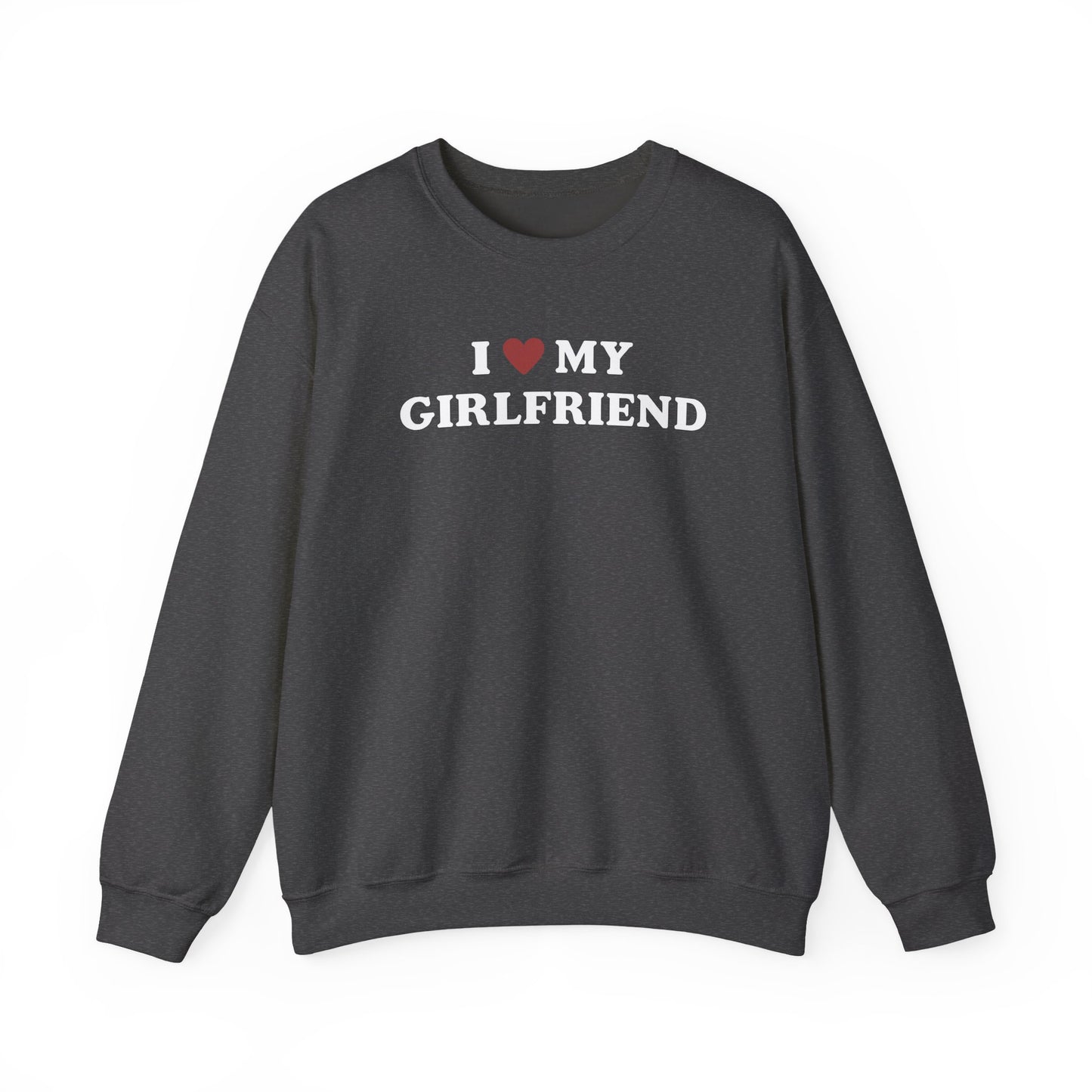 I Love My Girlfriend SweatShirt, I Heart My Girlfriend SweatShirt, Valentine's Day  SweatShirt , Valentine Gift, Boyfriend Shirt For Him