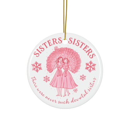 White Christmas Ceramic Ornament, Christmas Movie Sister Sister Ornament, Sister Gift, Christmas Movie Ornament, 90s Xmas Movie Ornament