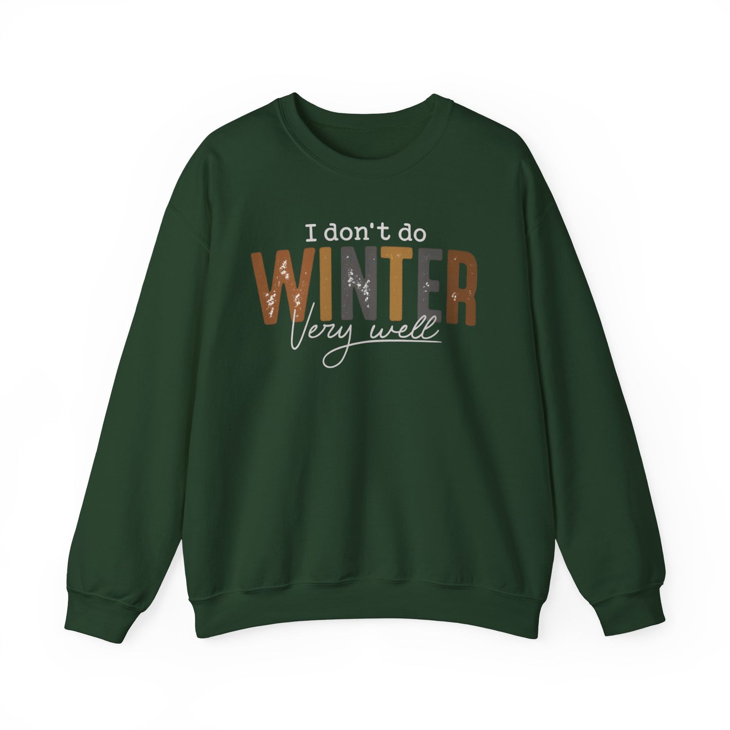 I Don't Do Winter Very Well Sweatshirt,Cozy Season Sweatshirt,Freezing Season Shirt,Winter Holiday Gift,Winter Sweatshirt,Christmas Crewneck