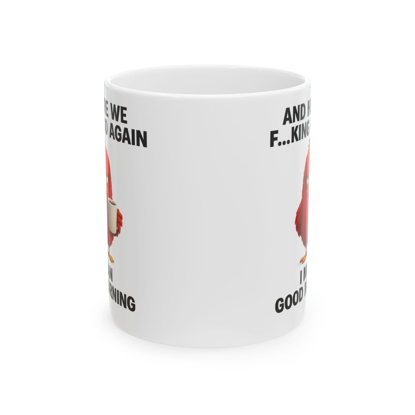 Here We Go Again Chicken Mug Funny Coffee Cup, Sarcastic Farm Animal Mug, Chicken Lovers Gift, Humor Mug 11oz 15oz