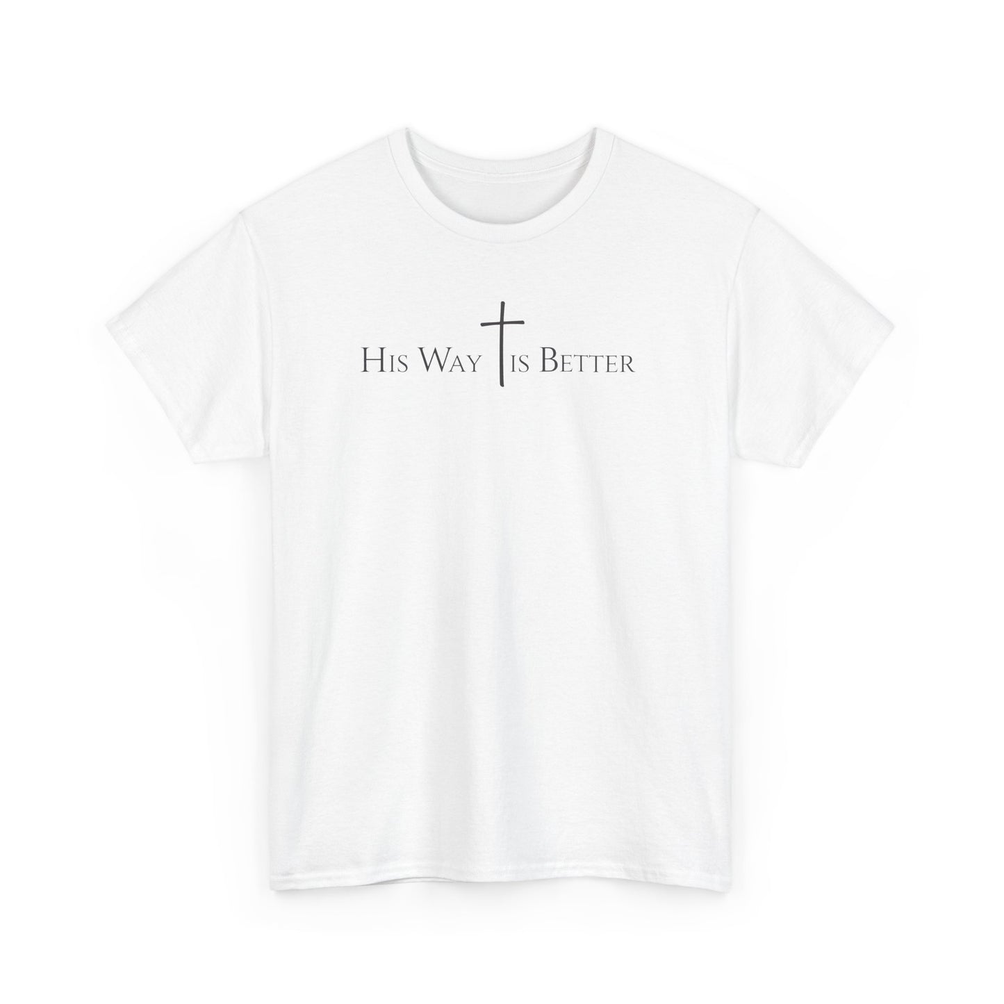 His Way Is Better Christian Cross T-Shirt  Inspirational Faith Based Graphic Tee | Cross Sign Tee | Xmas tshirt