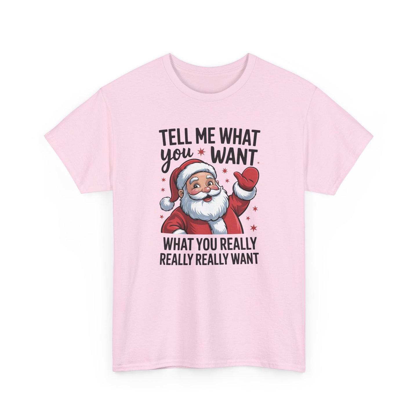 Funny Santa Christmas T-Shirt Tell Me What You Want Graphic Tee | Holiday Humor Shirt for Men & Women | Festive Gift Idea