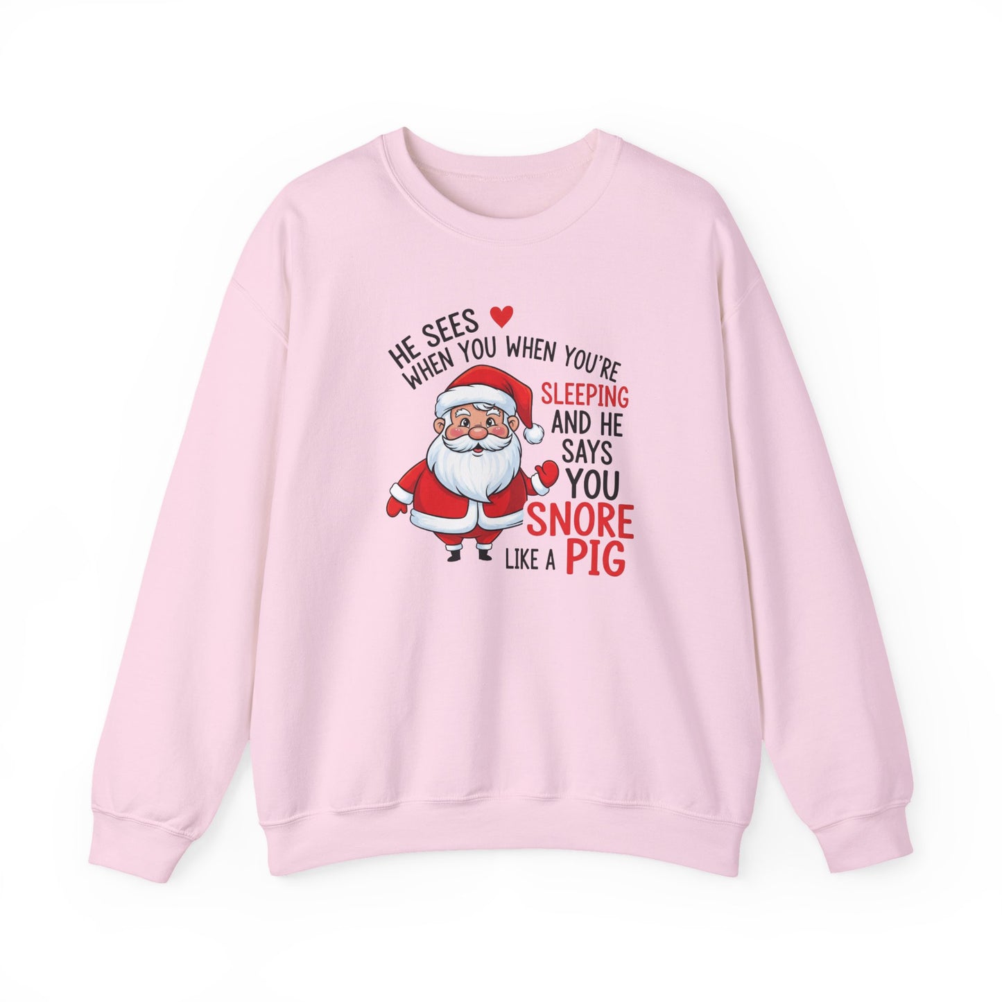 Funny Santa Christmas Sweatshirt He Sees When You are Sleeping and He Says You Snore Like a Pig |Holiday Humor Crewneck |Cozy Christmas Gift