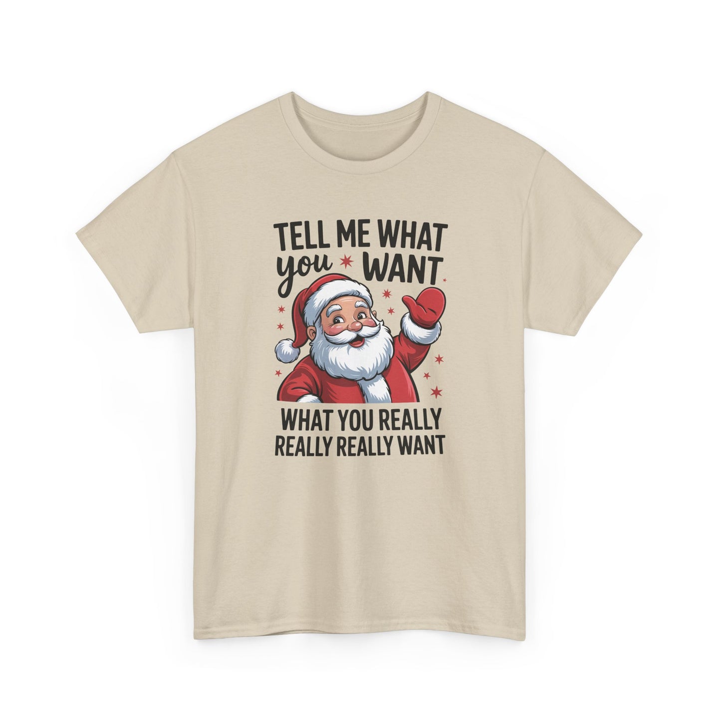 Funny Santa Christmas T-Shirt Tell Me What You Want Graphic Tee | Holiday Humor Shirt for Men & Women | Festive Gift Idea