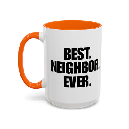 Best Neighbor Ever Coffee Mug 11oz Appreciation Gift Mug | Thank You Neighbor Cup | Housewarming Gift | Funny & Thoughtful