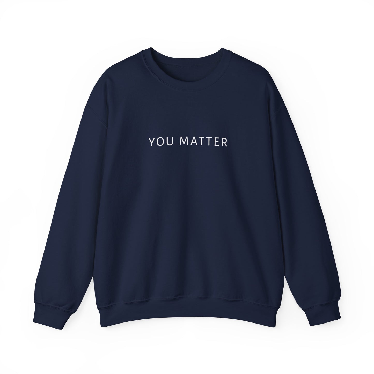 You Matter Crewneck Sweatshirt | Minimal Typography | Mental Health Awareness