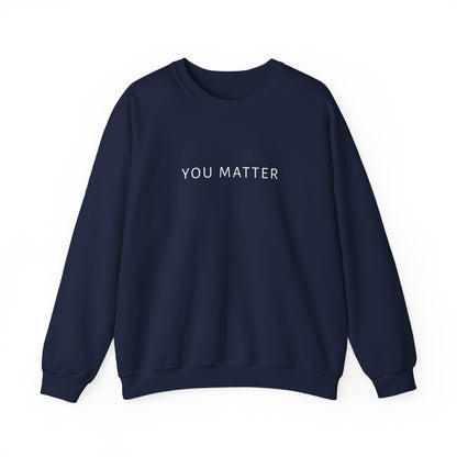 You Matter Crewneck Sweatshirt | Minimal Typography | Mental Health Awareness