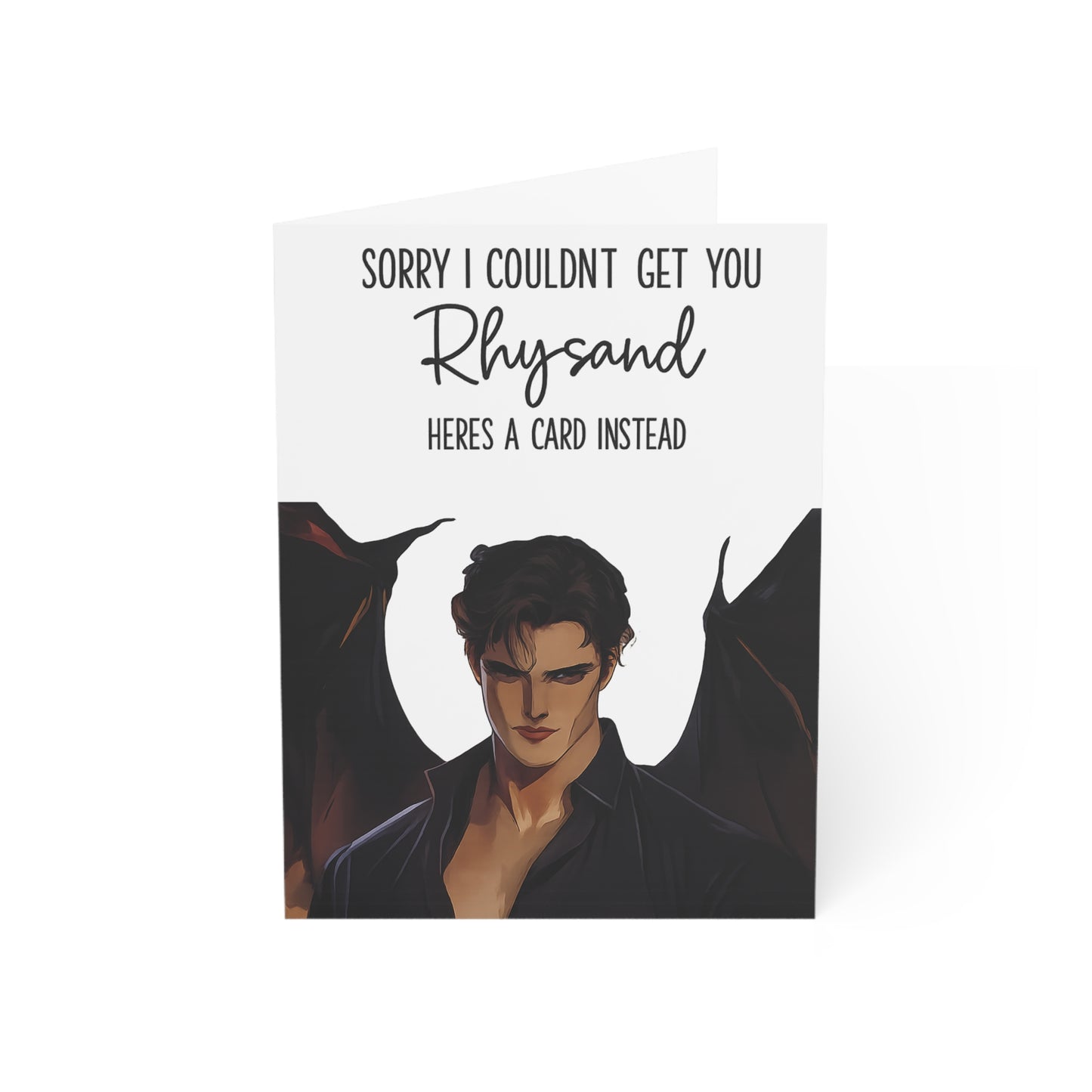 Sorry I Couldn't Get You Rhysand Here's a Card Instead Greeting Card