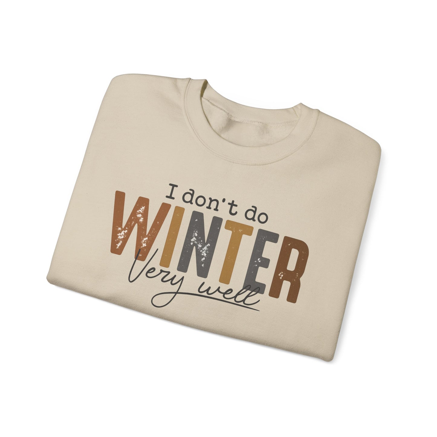I Don't Do Winter Very Well Sweatshirt,Cozy Season Sweatshirt,Freezing Season Shirt,Winter Holiday Gift,Winter Sweatshirt,Christmas Crewneck