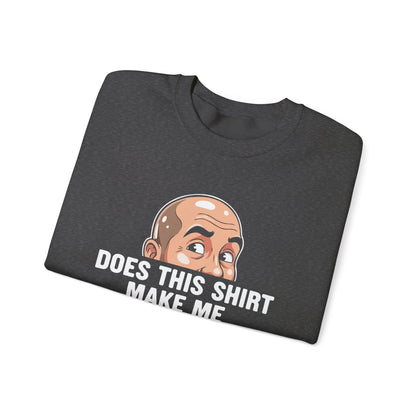 Funny Bald Shirt for Men | Does This Shirt Make Me Look Bald Sweatshirt | Humor Gift for Bald Guys | Mens Bald Joke Shirt | Gag Gift
