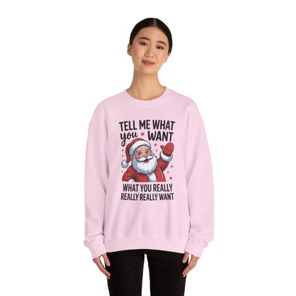 Funny Christmas Sweatshirt Tell Me What You Want Santa Holiday Pullover | Cute Festive Sweatshirt for Women & Men | Cozy Winter Gift Idea