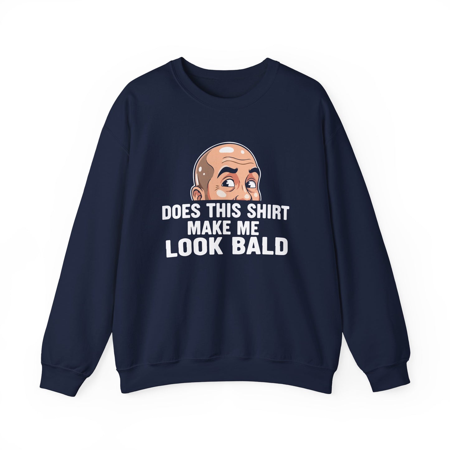 Funny Bald Shirt for Men | Does This Shirt Make Me Look Bald Sweatshirt | Humor Gift for Bald Guys | Mens Bald Joke Shirt | Gag Gift