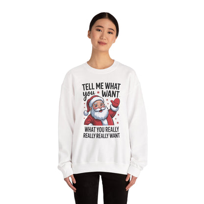 Funny Christmas Sweatshirt Tell Me What You Want Santa Holiday Pullover | Cute Festive Sweatshirt for Women & Men | Cozy Winter Gift Idea