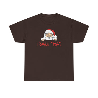 I Saw That Santa Shirt | Funny Christmas T-Shirt | Santa Claus Watching Tee | Holiday Humor Shirt | Naughty List Gift for Adults
