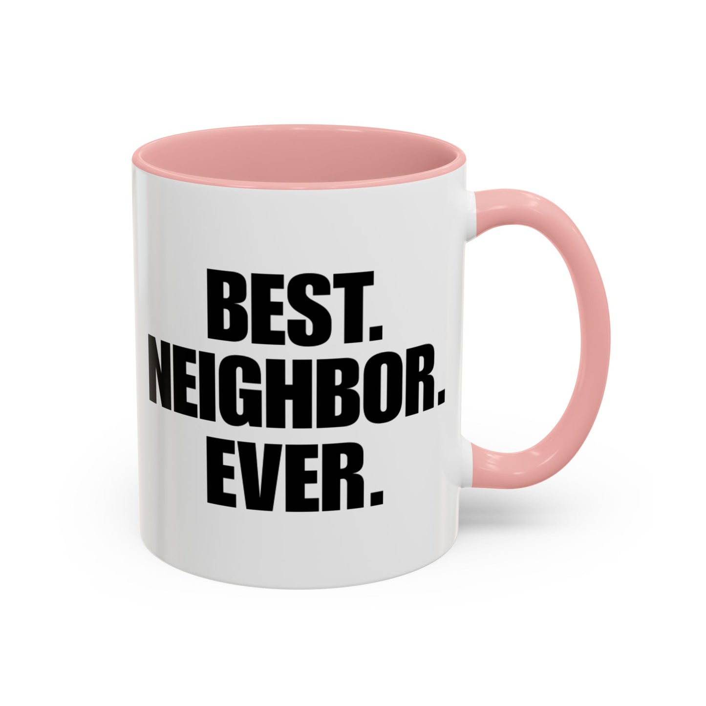 Best Neighbor Ever Coffee Mug 11oz Appreciation Gift Mug | Thank You Neighbor Cup | Housewarming Gift | Funny & Thoughtful