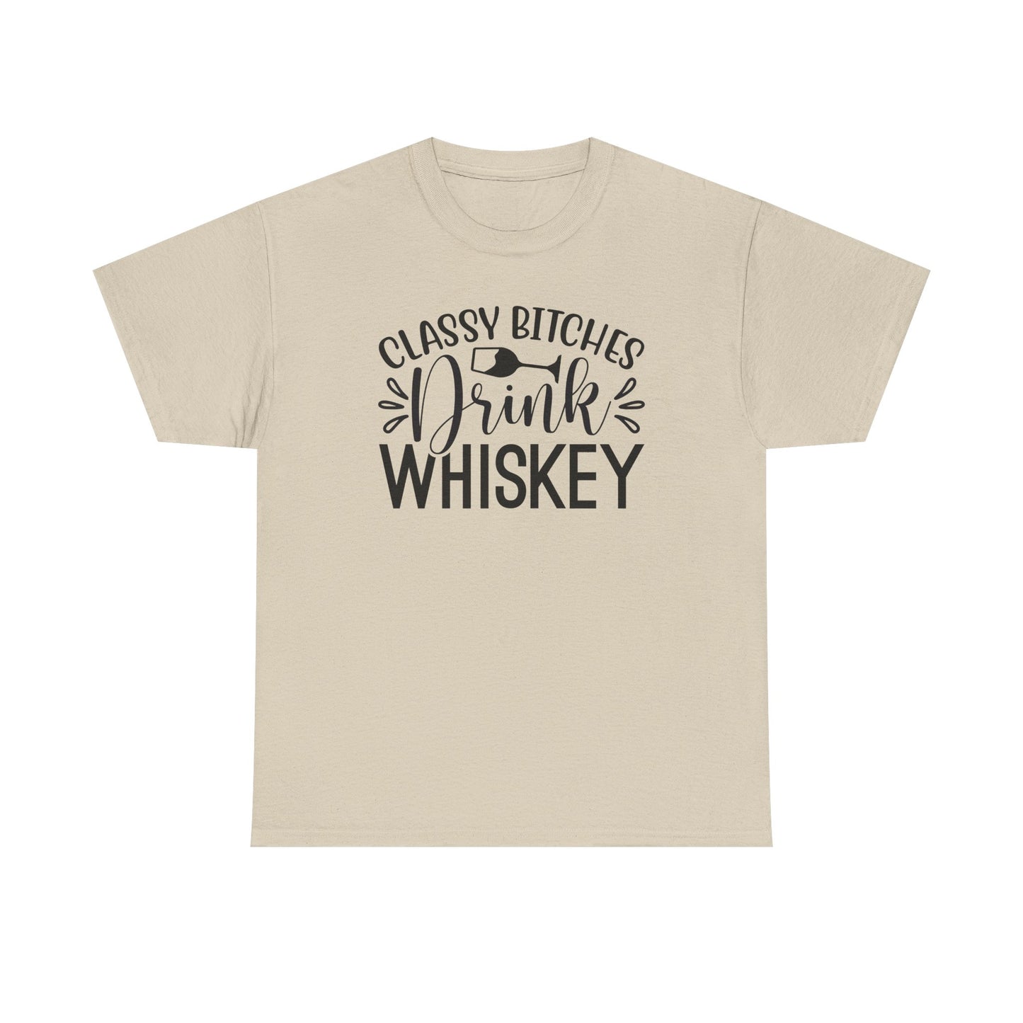 Classy Bitches I Drink Whiskey Tee | Funny Whiskey Shirt | Funny T Shirt | Whiskey T-Shirt