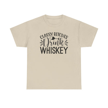 Classy Bitches I Drink Whiskey Tee | Funny Whiskey Shirt | Funny T Shirt | Whiskey T-Shirt
