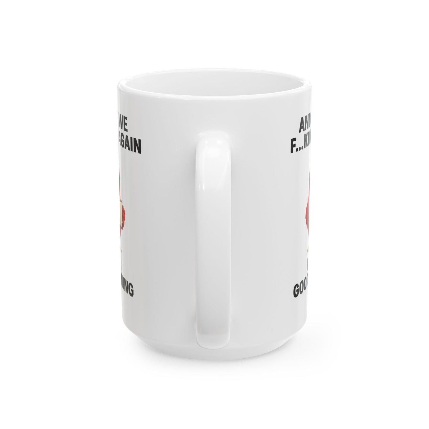 Here We Go Again Chicken Mug Funny Coffee Cup, Sarcastic Farm Animal Mug, Chicken Lovers Gift, Humor Mug 11oz 15oz