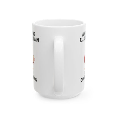 Here We Go Again Chicken Mug Funny Coffee Cup, Sarcastic Farm Animal Mug, Chicken Lovers Gift, Humor Mug 11oz 15oz