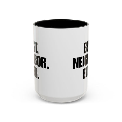 Best Neighbor Ever Coffee Mug 11oz Appreciation Gift Mug | Thank You Neighbor Cup | Housewarming Gift | Funny & Thoughtful