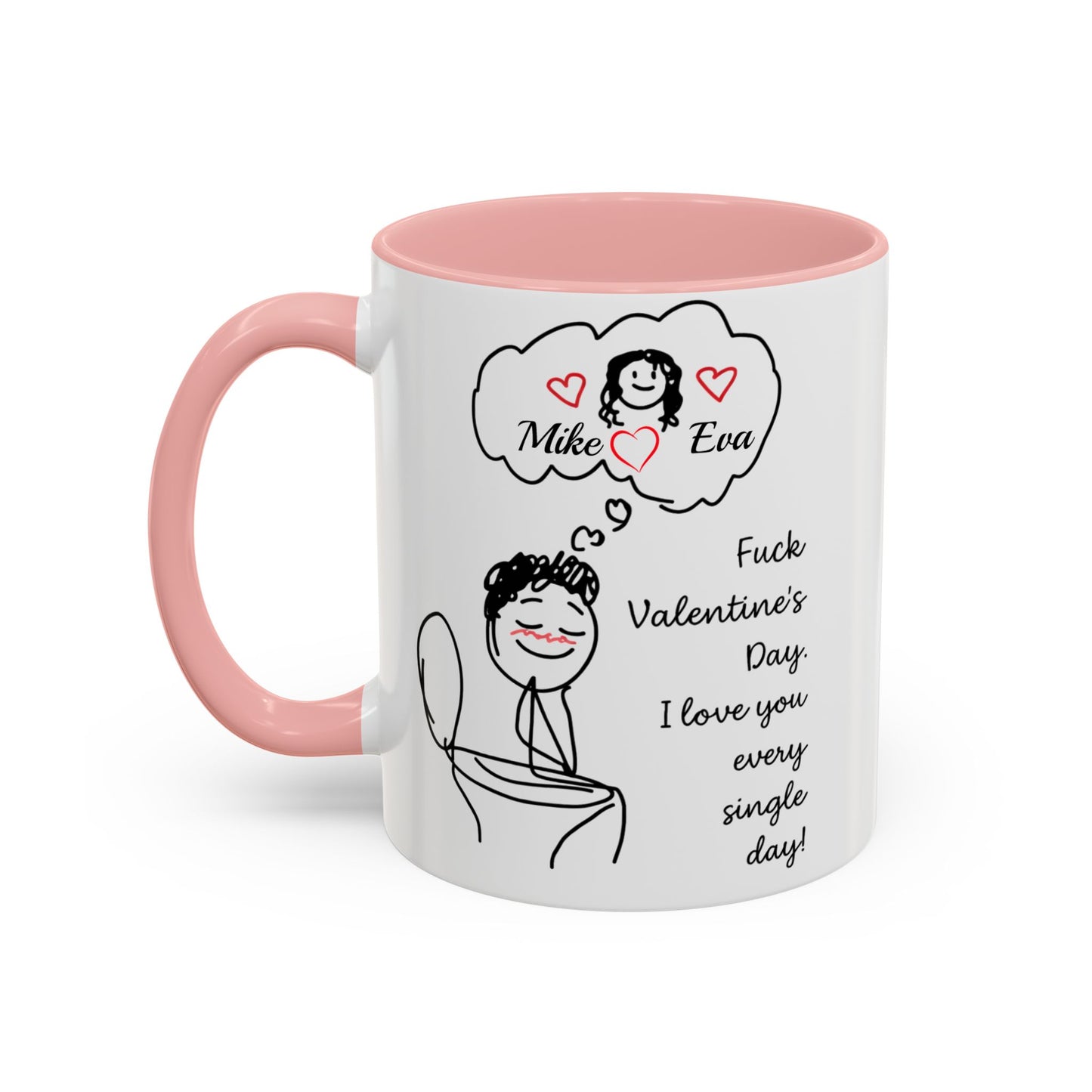 Personalized Funny Anti Valentine Mug | Fuck Valentine's Day I Love You Every Day Cup | Sassy Couple Gift for Her