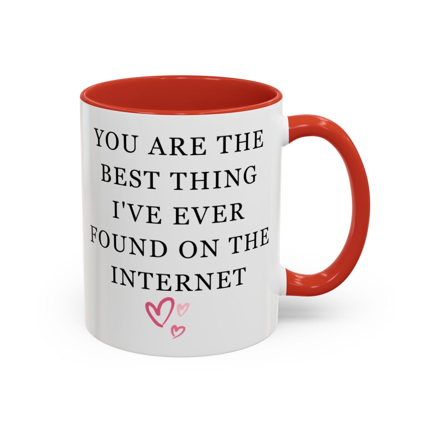 You Are The Best Thing I Ever Found On The Internet Mug, Boyfriend Valentines Day Gift for Him, Funny Gift for Him, Husband Anniversary Gift