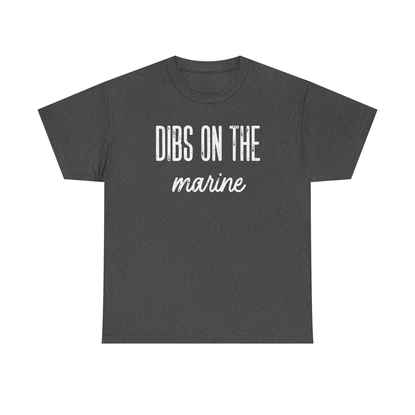 Dibs On The Marine T-Shirt | Military Phrase Tee, Marine Support Shirt, Minimal Typography Unisex Cotton Tee