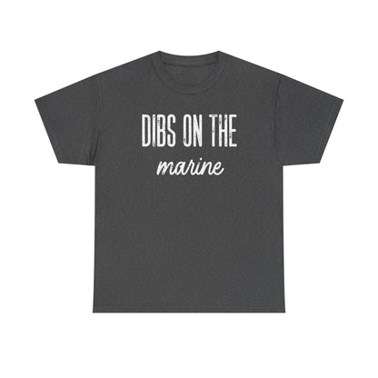 Dibs On The Marine T-Shirt | Military Phrase Tee, Marine Support Shirt, Minimal Typography Unisex Cotton Tee