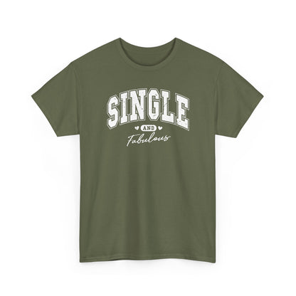 Single and Fabulous T-Shirt, Funny Varsity Lettering Tee, Women's Casual Graphic Shirt, Bold Statement Top, Gift for Her