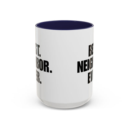 Best Neighbor Ever Coffee Mug 11oz Appreciation Gift Mug | Thank You Neighbor Cup | Housewarming Gift | Funny & Thoughtful