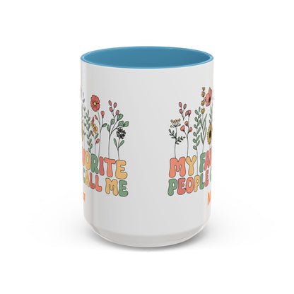 Personalized Floral Accent Mug, My Favorite People Call Me Coffee Cup, Perfect Gift for Friends, Family, Birthdays, Home Décor