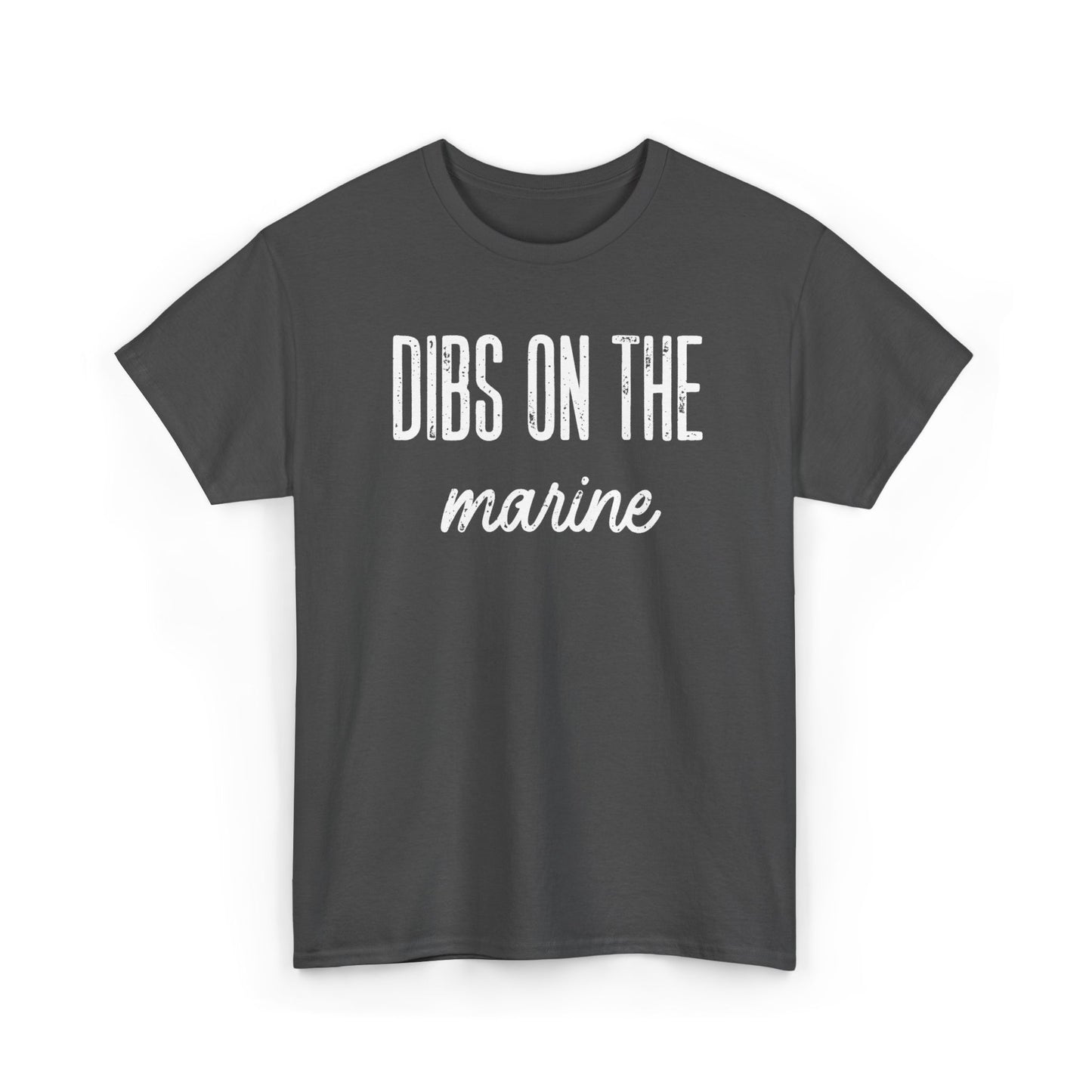 Dibs On The Marine T-Shirt | Military Phrase Tee, Marine Support Shirt, Minimal Typography Unisex Cotton Tee