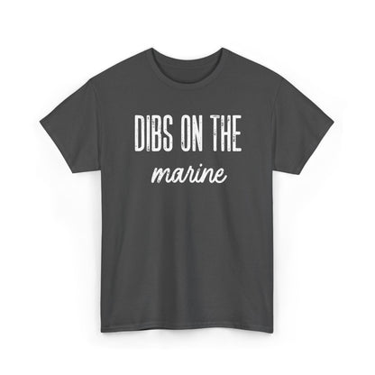 Dibs On The Marine T-Shirt | Military Phrase Tee, Marine Support Shirt, Minimal Typography Unisex Cotton Tee