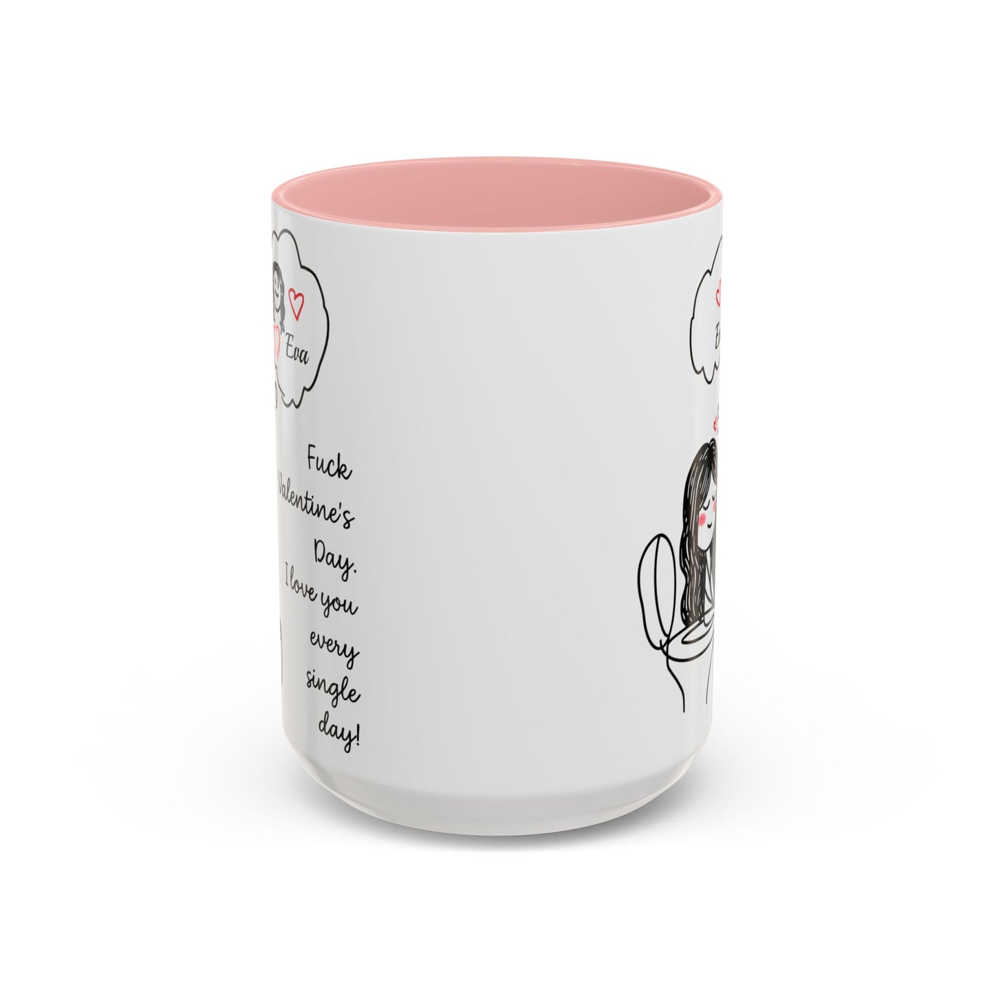 Personalized Funny Anti Valentine Mug | Fuck Valentine's Day I Love You Every Day Cup | Sassy Couple Gift for Her