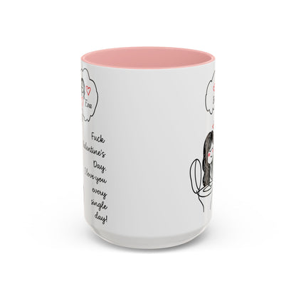 Personalized Funny Anti Valentine Mug | Fuck Valentine's Day I Love You Every Day Cup | Sassy Couple Gift for Her