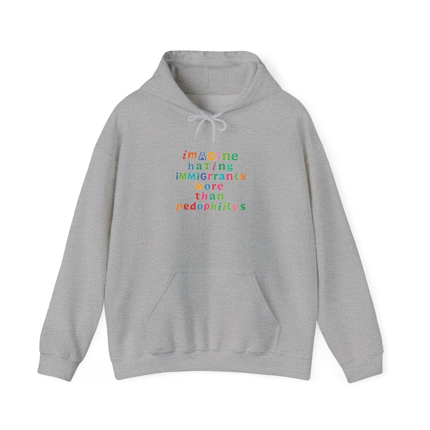 Imagine Hating Immigrants More Than Pedophiles Hoodie, Bold Statement  hoodie, Activist Equality Pullover,  Human Rights Protest Gift