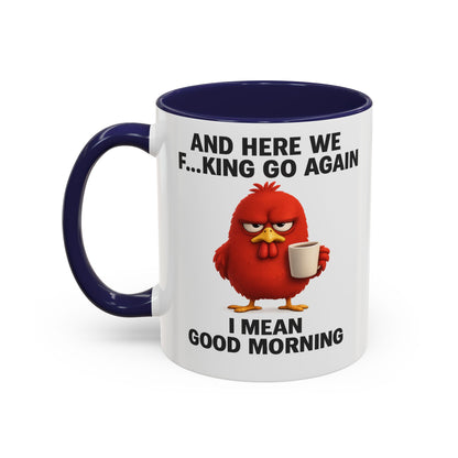 Here We Go Again Mug Funny Chicken Coffee Cup, Sarcastic Good Morning Mug, Grumpy Bird Mug, Farm Animal Gift 11oz 15oz