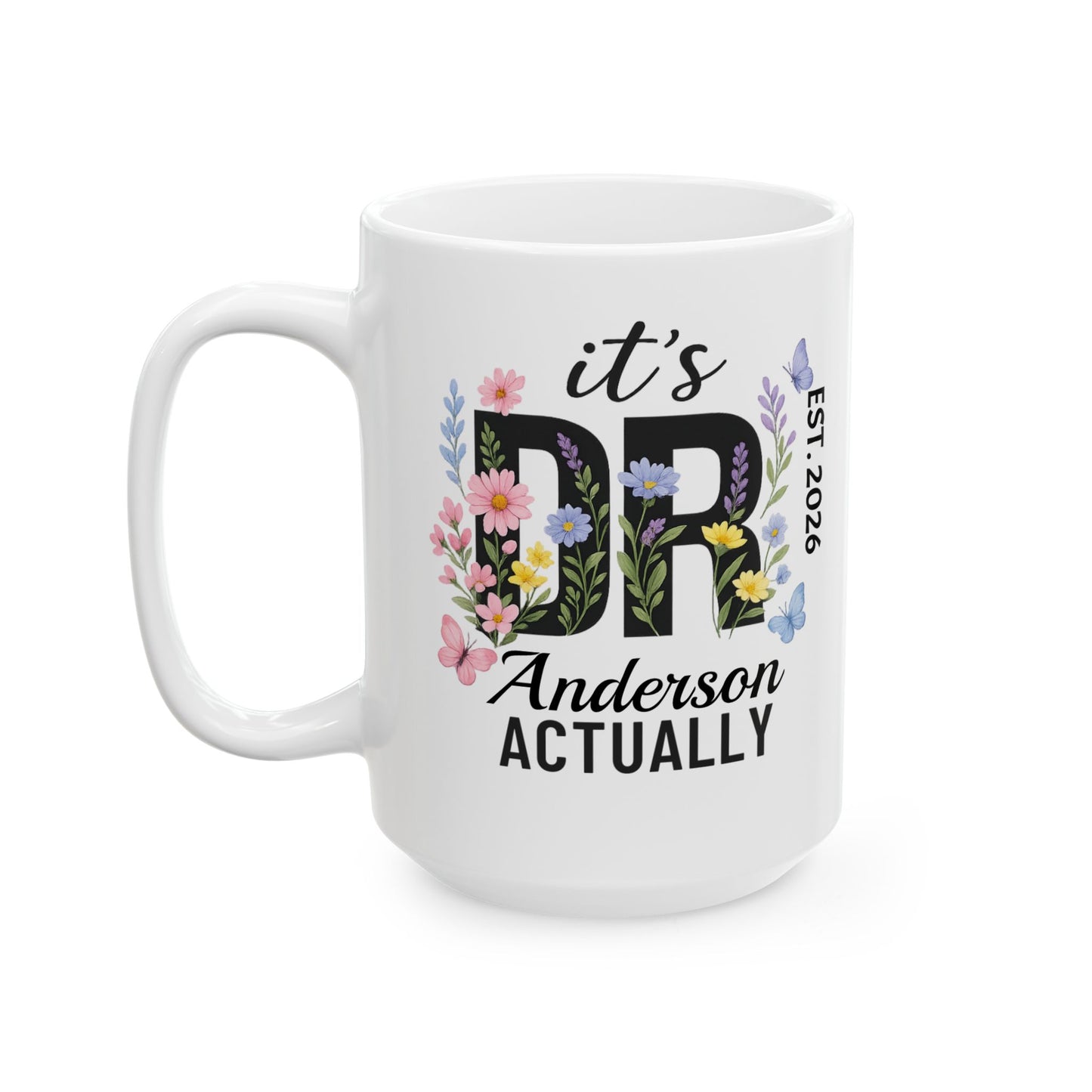 Its Dr Actually Mug Personalized Floral Mug Custom Doctor Mug Future Doctor Gift Doctor Graduation Mug Phd Personalized Gifts