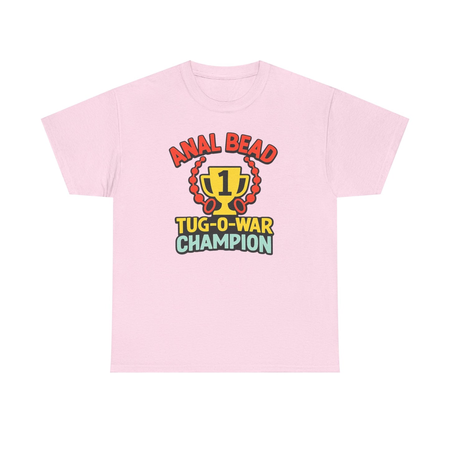 Anal Bead Tug-O-War Champion T-Shirt, Funny Dank Meme Tee, Trophy Graphic Shirt, Inappropriate Adult Humor Unisex T-Shirt