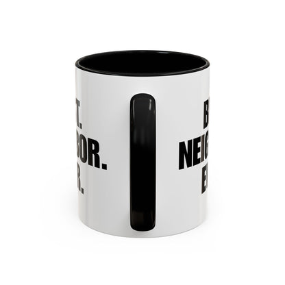 Best Neighbor Ever Coffee Mug 11oz Appreciation Gift Mug | Thank You Neighbor Cup | Housewarming Gift | Funny & Thoughtful