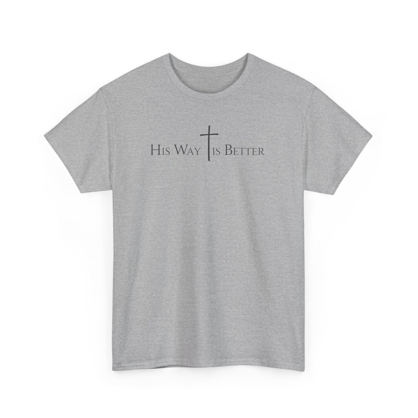 His Way Is Better Christian Cross T-Shirt  Inspirational Faith Based Graphic Tee | Cross Sign Tee | Xmas tshirt