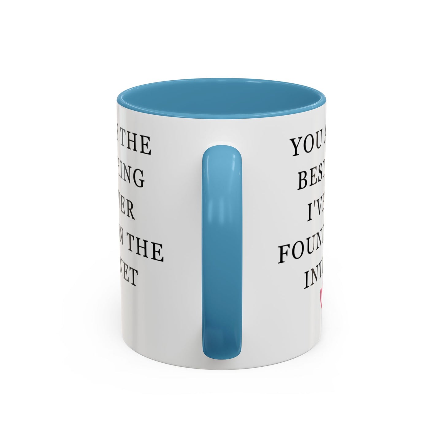 You Are The Best Thing I Ever Found On The Internet Mug, Boyfriend Valentines Day Gift for Him, Funny Gift for Him, Husband Anniversary Gift