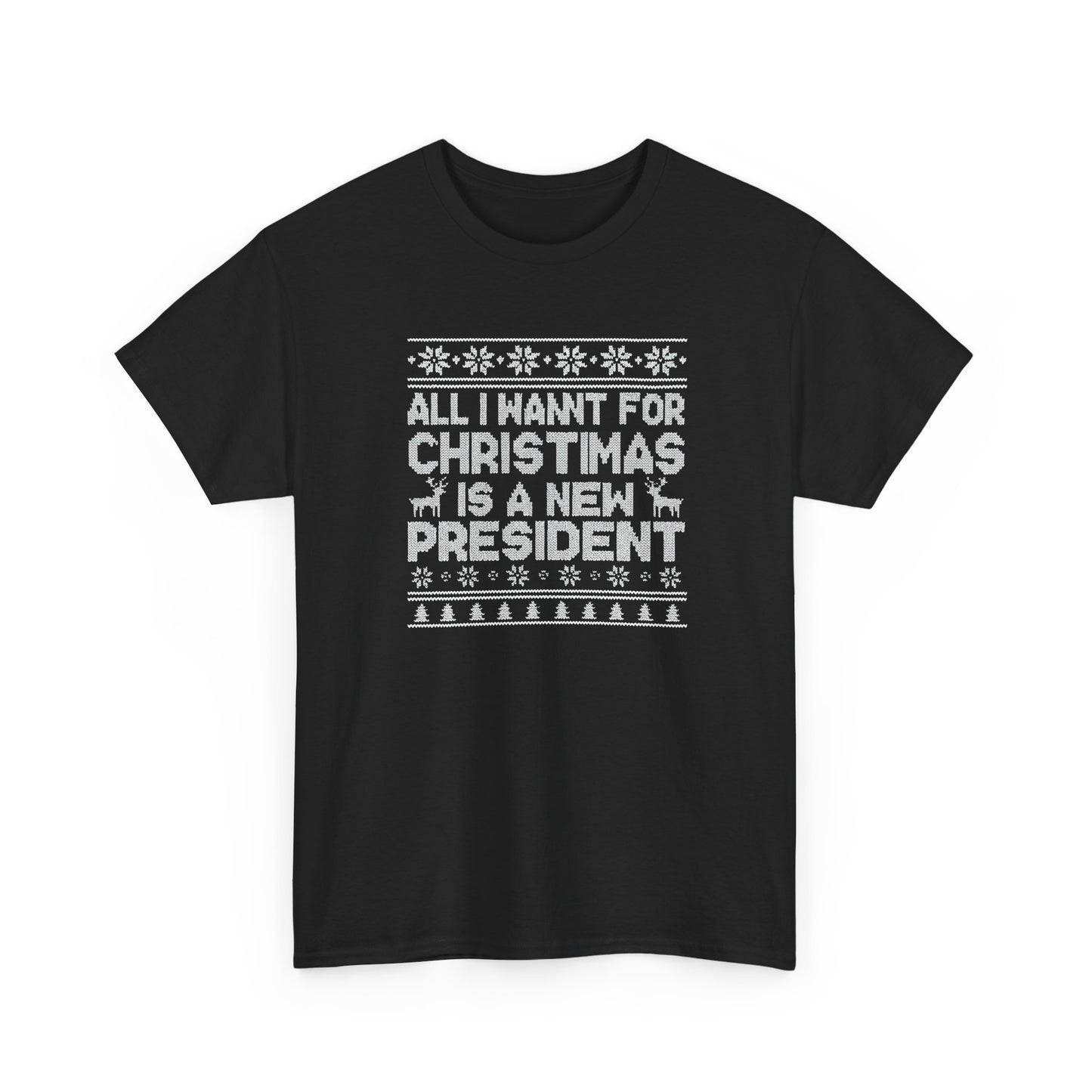 All I Want for Christmas Is a New President T-Shirt, Funny Political Christmas Shirt, Anti Trump Tee, Holiday Graphic Tee Gift