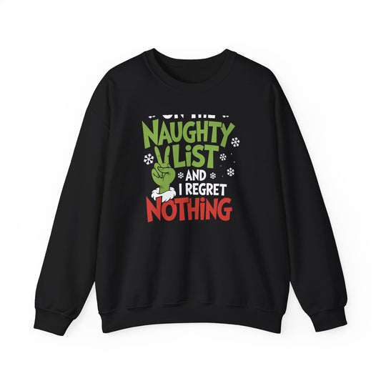 On The Naughty List And I Regret Nothing Sweatshirt, Grinch-Inspired Holiday Crewneck, Cozy Winter Pullover, Xmas Gift For Her & Him