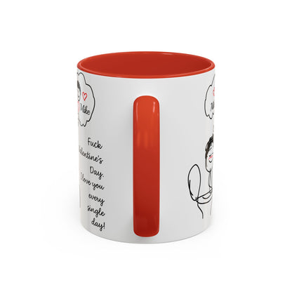 Personalized Funny Anti Valentine Mug | Fuck Valentine's Day I Love You Every Day Cup | Sassy Couple Gift for Her