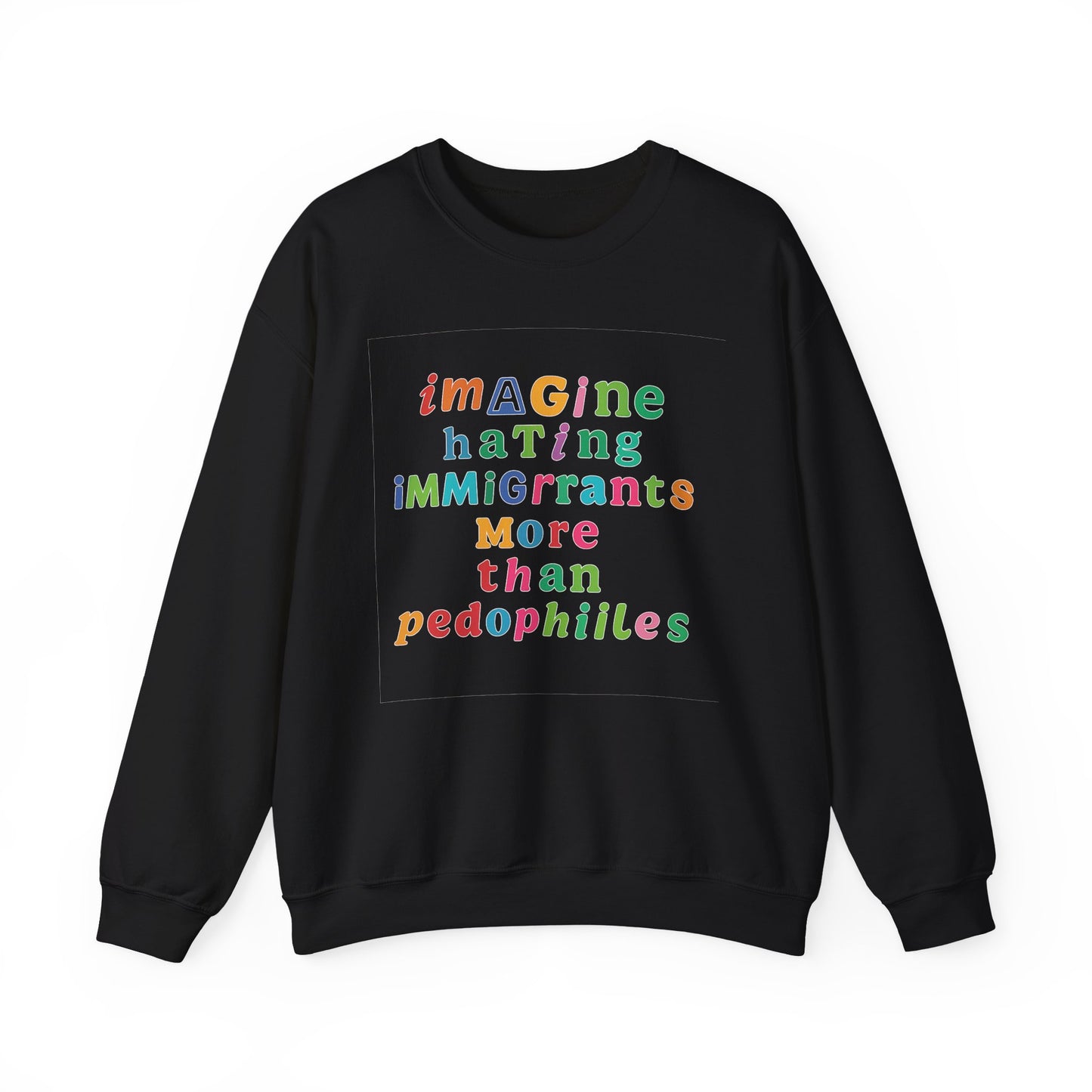 Imagine Hating Immigrants More Than Pedophiles Sweatshirt, Bold Activist Crewneck, Anti-Hate Awareness Pullover, Equality Protest Sweater