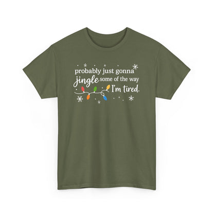 probably just gonna jingle some of the way I'm tired T-Shirt | Christmas lights holiday tee